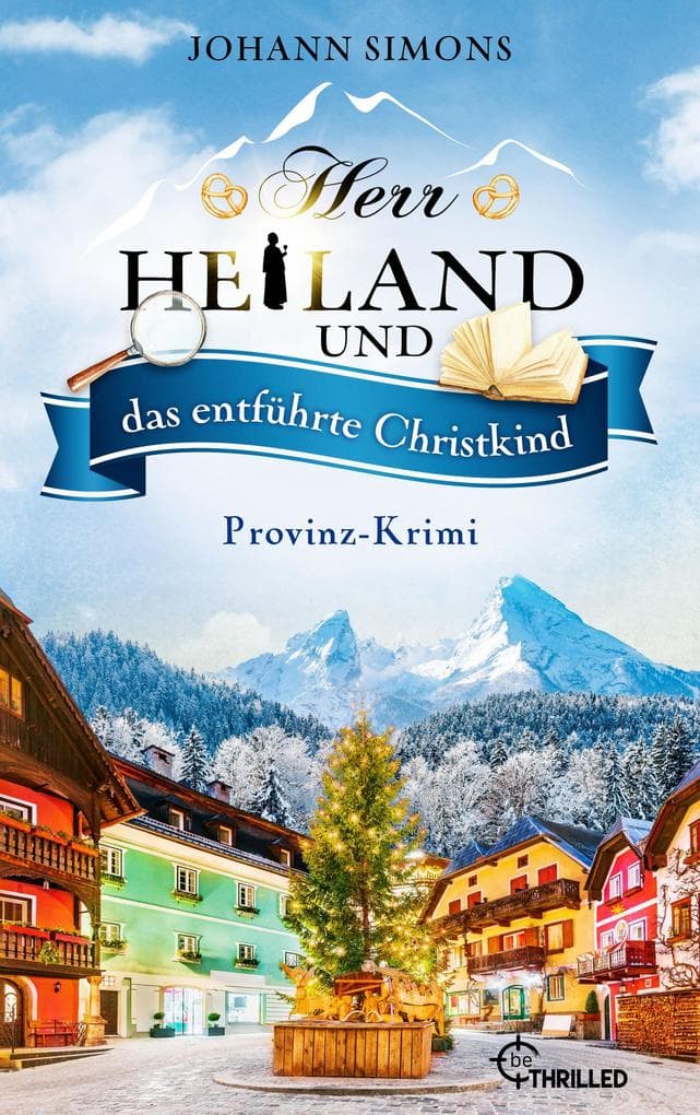 Herr Heiland und das entführte Christkind: Provinz-Krimi. Folge 15