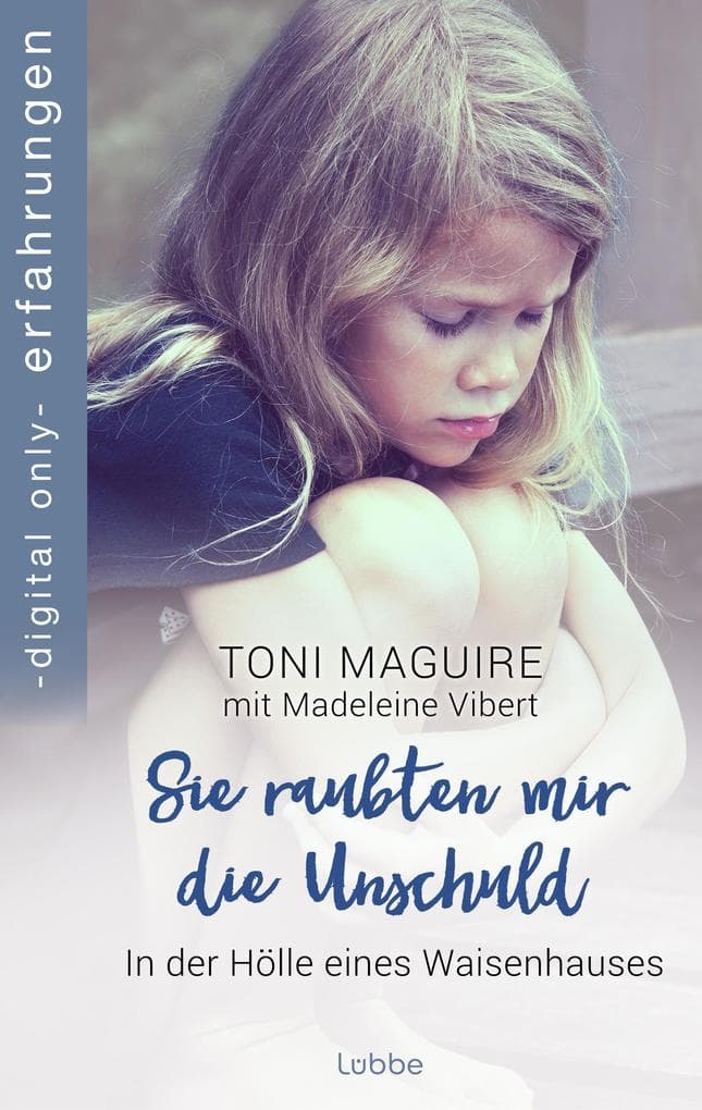 Sie raubten mir die Unschuld: In der Hölle eines Waisenhauses