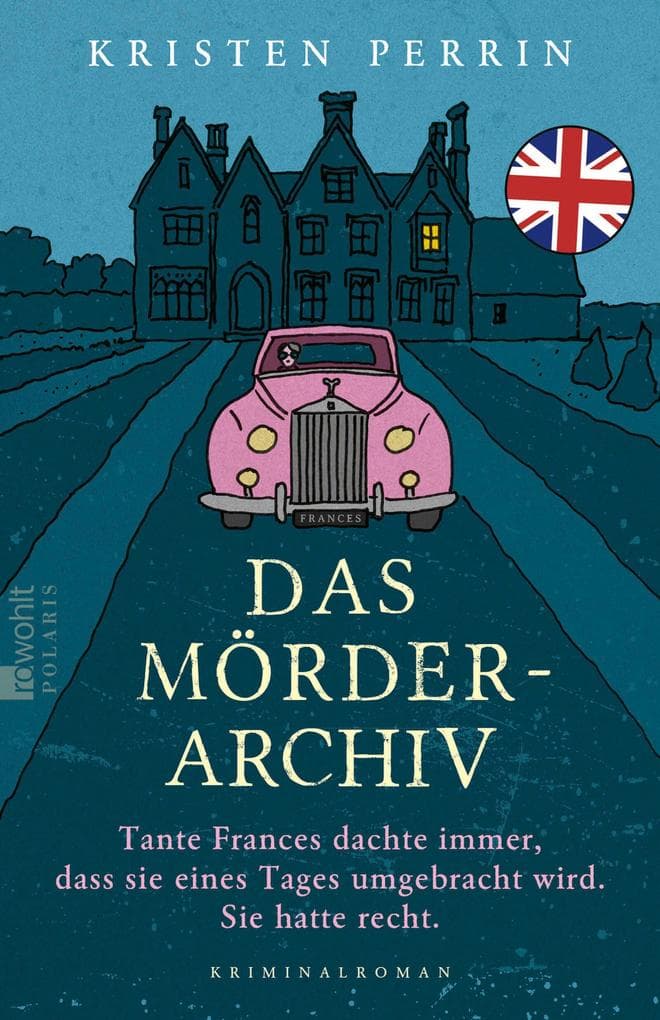 Das Mörderarchiv: Tante Frances dachte immer, dass sie eines Tages umgebracht wird. Sie hatte recht.