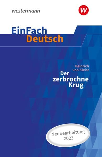Der zerbrochne Krug (inkl. Variant) - Neubearbeitung Gymnasiale Oberstufe. EinFach Deutsch Textausgaben: Gymnasiale Oberstufe
