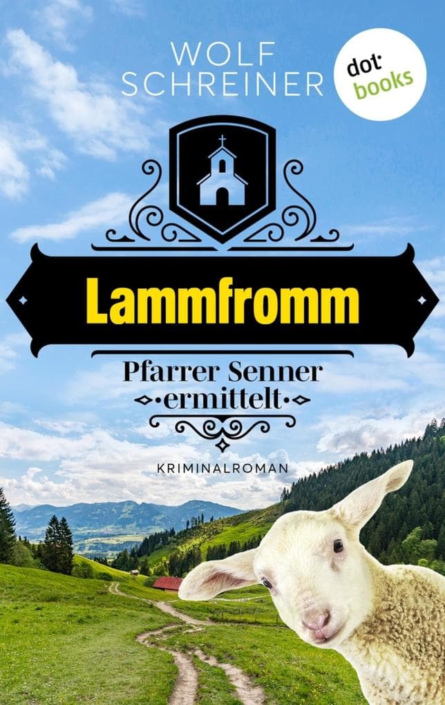 Lammfromm: Kriminalroman: Pfarrer Senner ermittelt 6 | Ein geistlicher Ermittler - und ein schiefer Haussegen