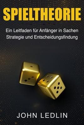 Spieltheorie: Ein Leitfaden für Anfänger in Sachen Strategie und Entscheidungsfindung