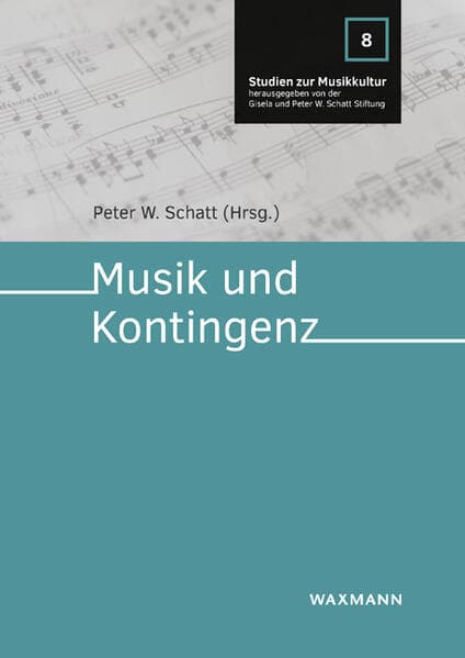 Musik und Kontingenz: Perspektiven aus Kunst, Wissenschaft und Unterricht