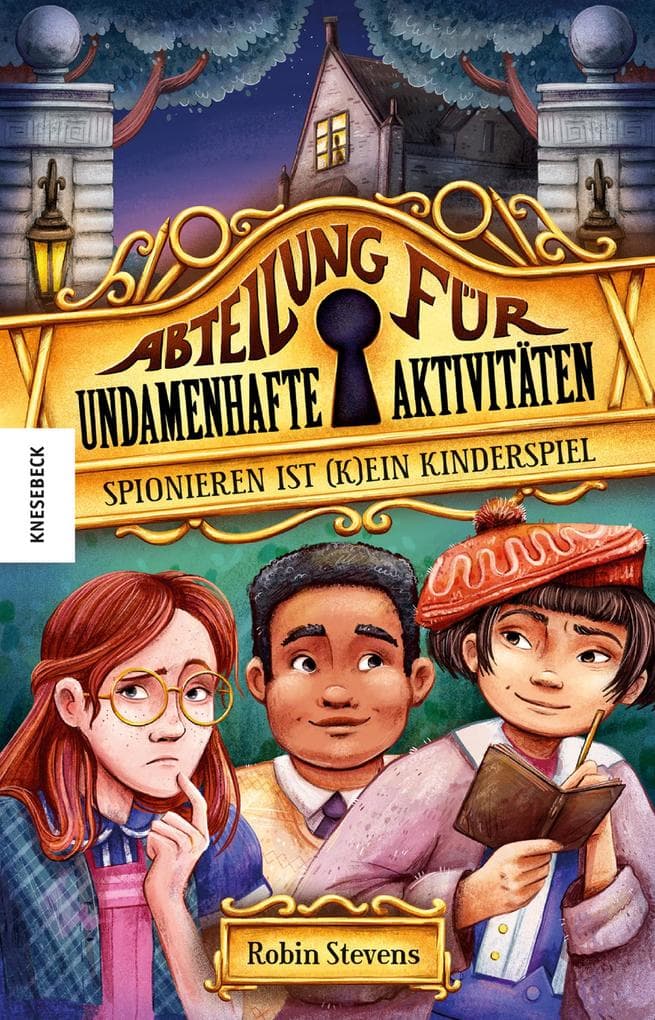 Spionieren ist (k)ein Kinderspiel: Abteilung für undamenhafte Aktivitäten