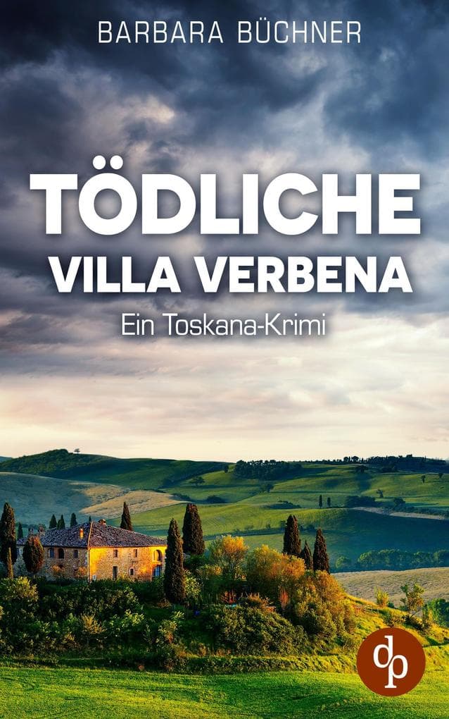 Tödliche Villa Verbena: Ein Toskana-Krimi