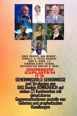 Größere Heldentaten - 14 (1-3) GEHEIMNISVOLL GEHEIMNISSE und Strategien VON DAS Dunkle KÖNIGREICH: auf sieben (7) Kontinenten mit einsetzbaren Gegenmaßnahmen anstelle von Gebeten und prophetischen Handlungen - Dafür bist du geboren - Heilung, Befreiung und Wiederherstellung - Ausrüstungsserie