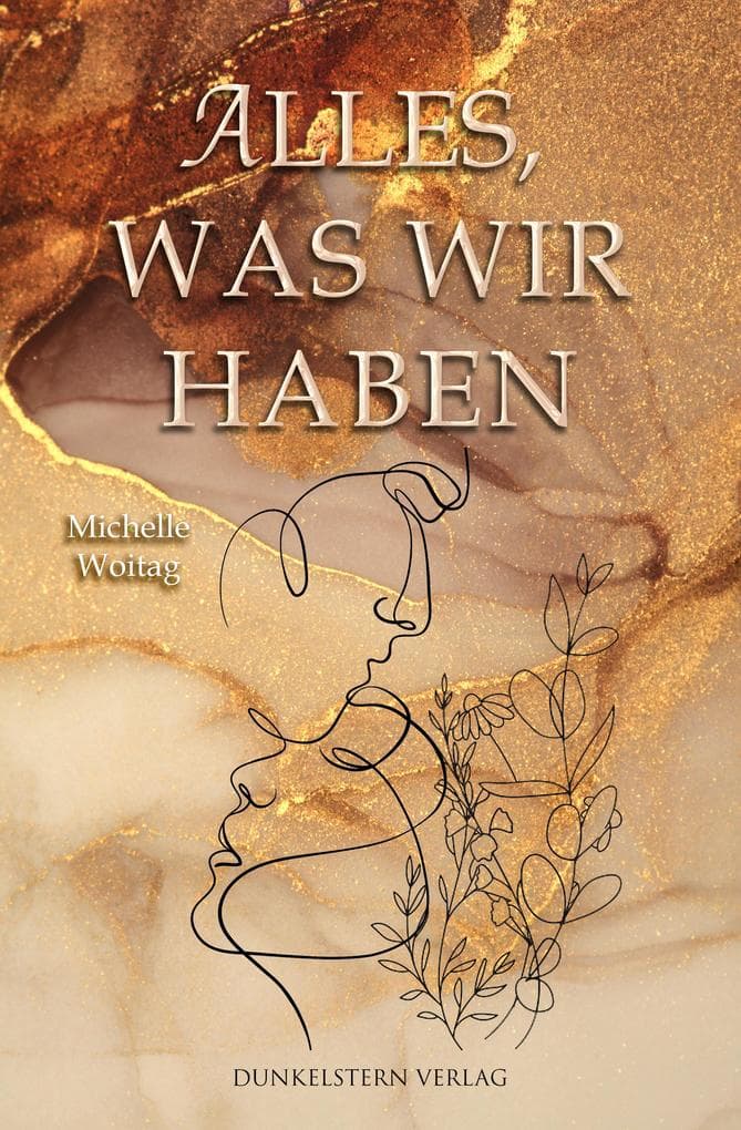 Alles was wir haben: Young Adult Romance zwischen Verlust und Liebe