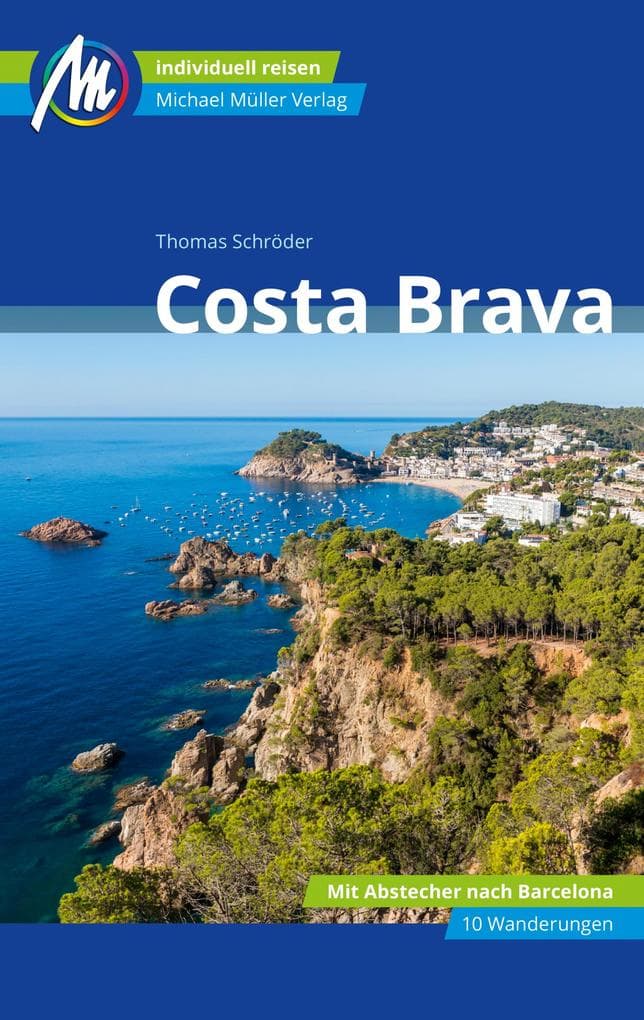 Costa Brava Reiseführer Michael Müller Verlag: Individuell reisen mit vielen praktischen Tipps