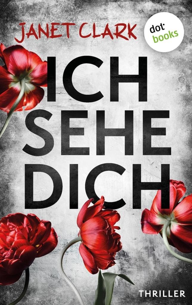 Ich sehe dich: Thriller - Wenn der Mensch, den du liebst, zu deinem schlimmsten Albtraum wird