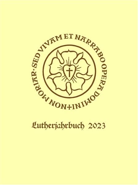 Lutherjahrbuch 90 (2023): Word and World - Wort und Welt: Luther Across Borders: Hauptvorträge und Seminarberichte des 14. Internationalen Kongresses für Lutherforschung. Thousand Oaks/USA 14.-19. August 2022