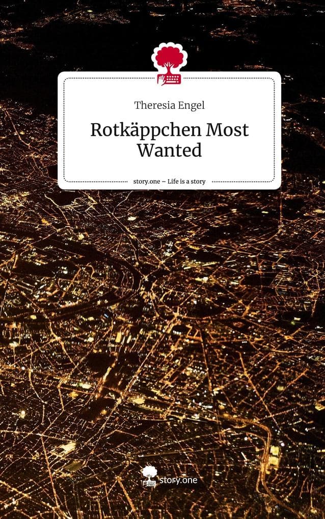 Rotkäppchen Most Wanted. Life is a Story - story.one