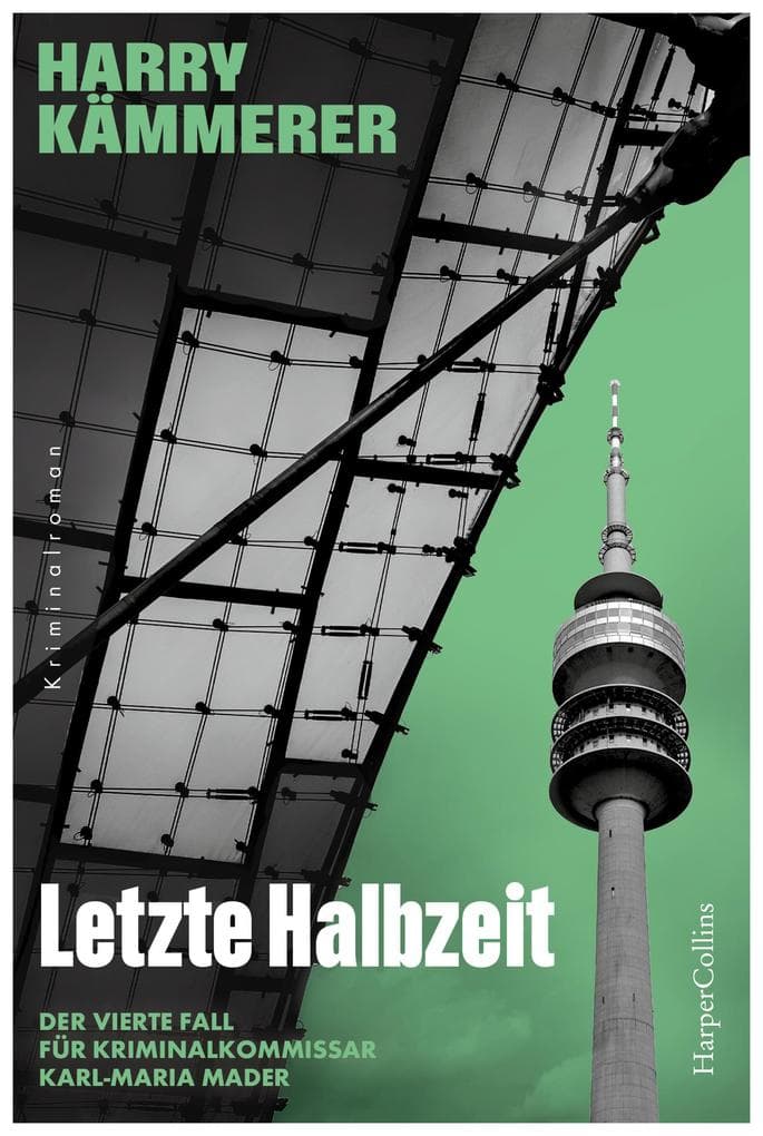 Letzte Halbzeit: Kriminalroman | Zwei tote Fußballstars - ein Chefinspektor-Mader-Fall passend zur Fußball EM 2024!