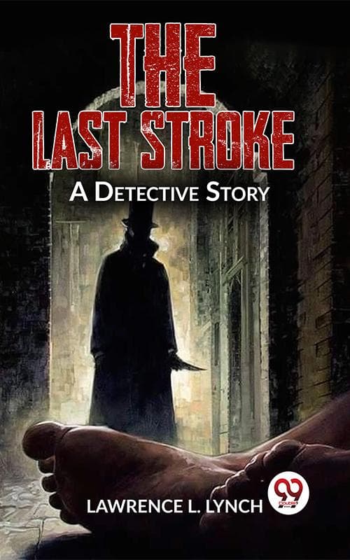 The Last Stroke A Detective Story