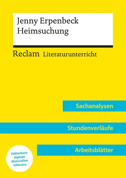 Jenny Erpenbeck: Heimsuchung (Lehrerband) | Mit Downloadpaket (Unterrichtsmaterialien): Reclam Literaturunterricht: Sachanalysen, Stundenverläufe, Arbeitsblätter, didaktische Hinweise
