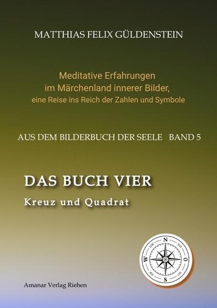 DAS BUCH VIER; Bedeutung der Himmelsrichtungen; Vier Elemente - vier Farben im Kartenspiel; Das Tetragrammaton Iod-He-Wav-He; Daleth = 4 und Türe;: Kreuz und Quadrat; Sonne-Mond - Krebs-Löwe; Grimm-Märchen drei Federn mit Meditationen; Die Vierer im Tarot und die Königspaare; Vierzähligkeit;