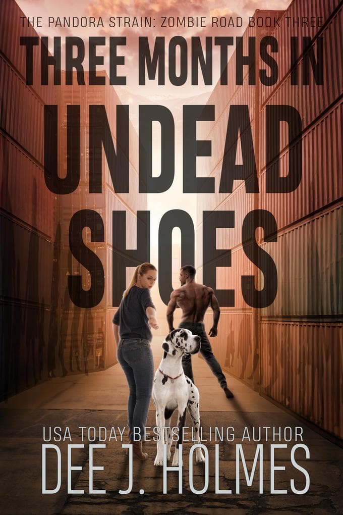 Three Months In Undead Shoes (The Pandora Strain: Zombie Road)