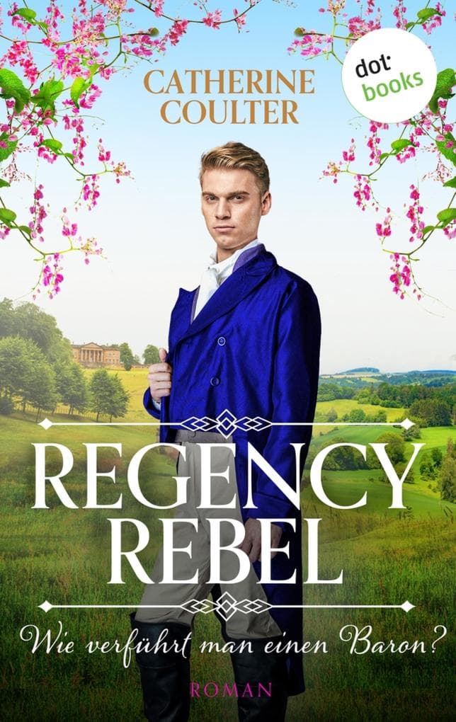 Regency Rebel - Wie verführt man einen Baron?: Roman