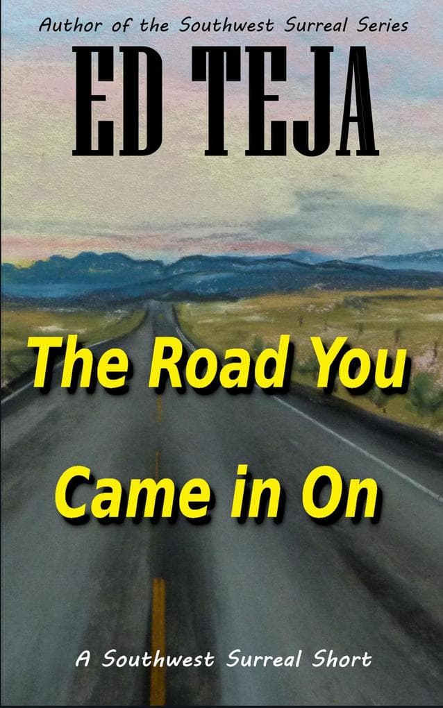 The Road You Came In On: Southwest Surreal Shorts