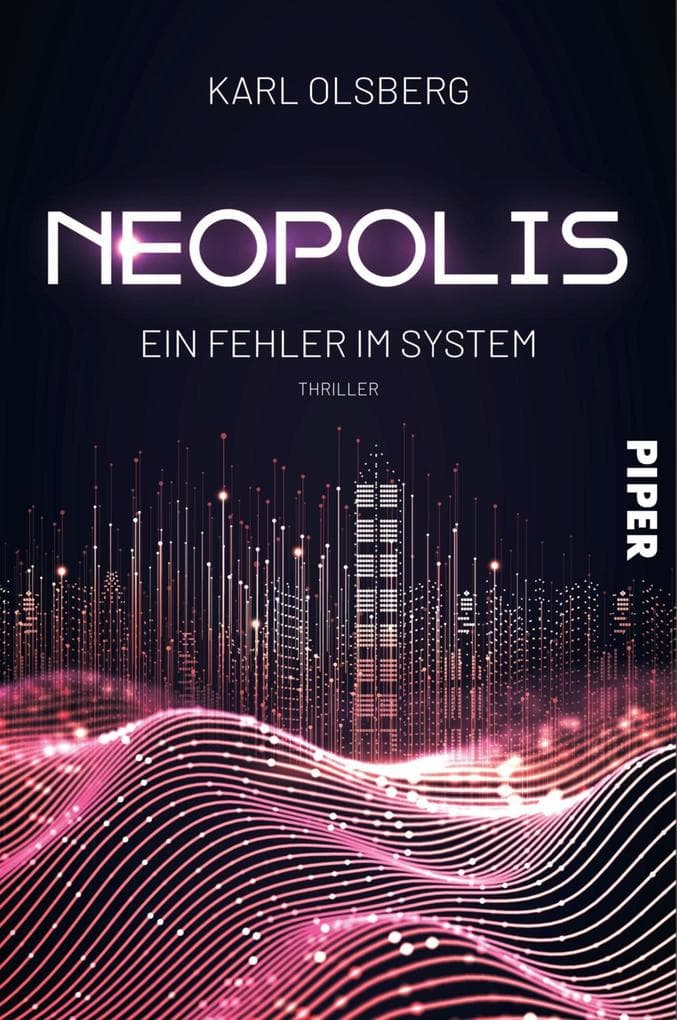 Neopolis - Ein Fehler im System: Thriller | Beklemmende Science Fiction über künstliche Intelligenz