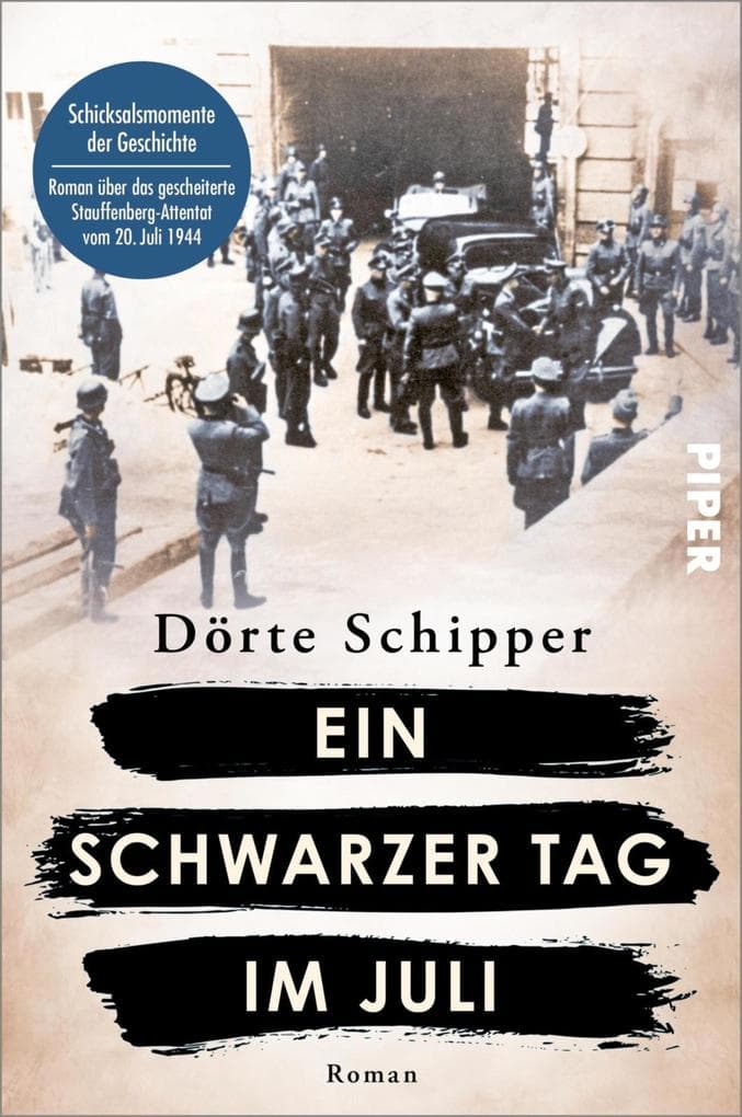 Ein schwarzer Tag im Juli: Roman | Historischer Roman über das gescheiterte Stauffenberg-Attentat vom 20. Juli 1944