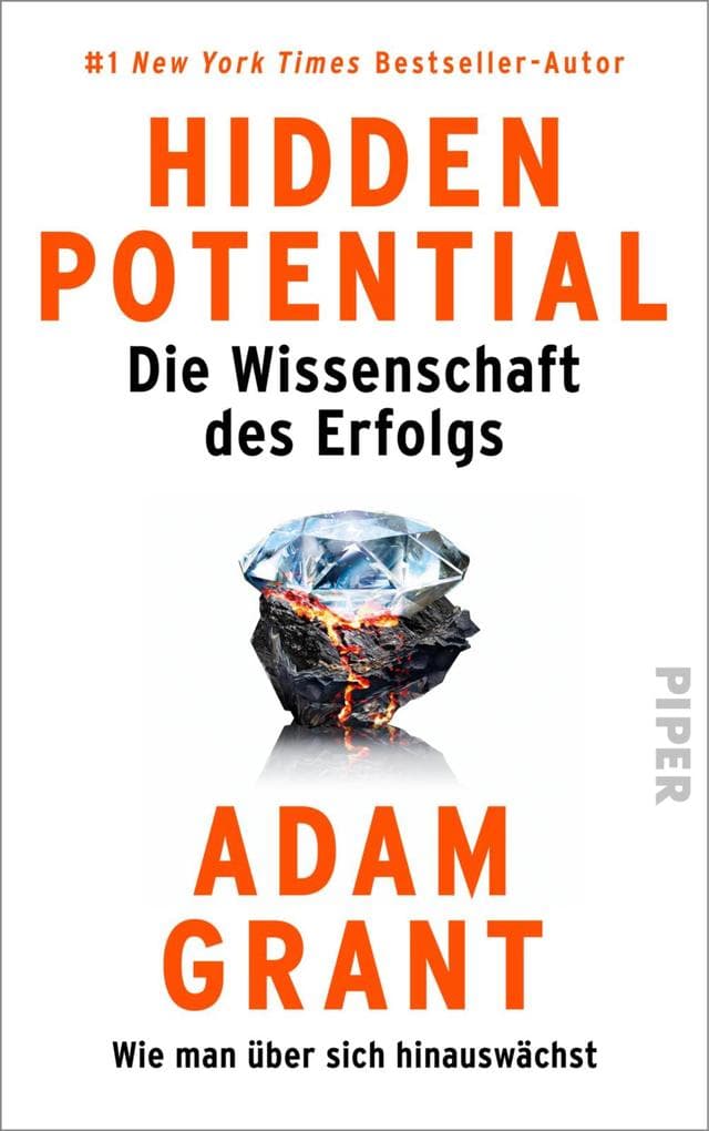 Hidden Potential - Die Wissenschaft des Erfolgs: Wie man über sich hinauswächst | US-Organisationspsychologe zeigt, warum Erfolg keine Frage des Talents sondern der Einstellung ist