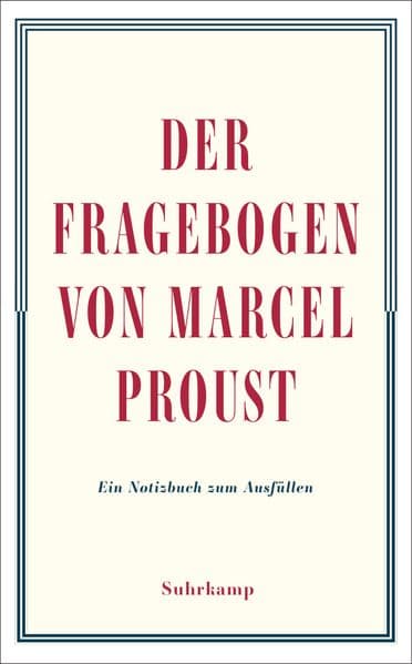 Der Fragebogen von Marcel Proust. Ein Notizbuch zum Ausfüllen: Heitere und heikle Fragen als Herausforderung an Esprit, Charme und Inspiration