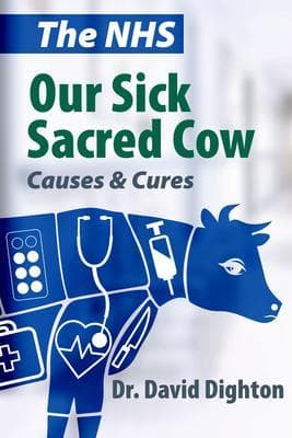The NHS. Our Sick Sacred Cow