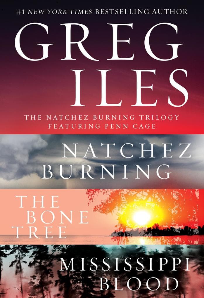 The Natchez Burning Trilogy: A Penn Cage Collection Featuring: Natchez Burning, The Bone Tree, and Mississippi Blood