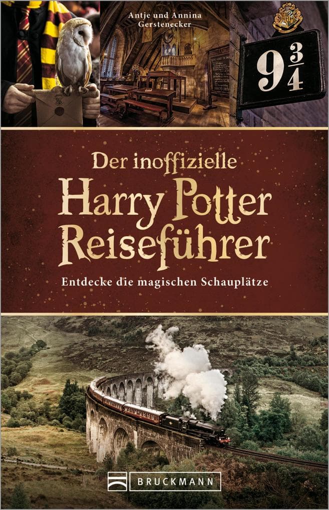 Der inoffizielle Harry Potter Reiseführer: Entdecke die magischen Schauplätze