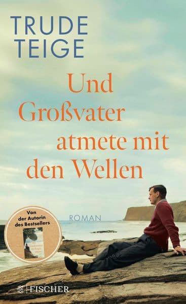 Und Großvater atmete mit den Wellen: Roman | Das ergreifende Werk nach 'Als Großmutter im Regen tanzte'