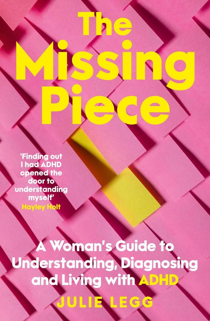 The Missing Piece: A Woman's Guide to Understanding, Diagnosing and Living with ADHD for readers of Gwendoline Smith and Chanelle Moriah
