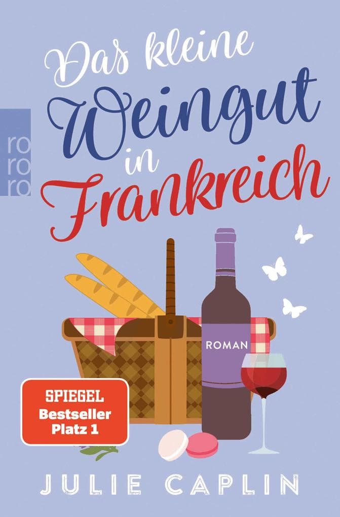 Das kleine Weingut in Frankreich: Ein romantischer Wohlfühlroman über ein Weingut und eine verliebte Hochzeitsplanerin
