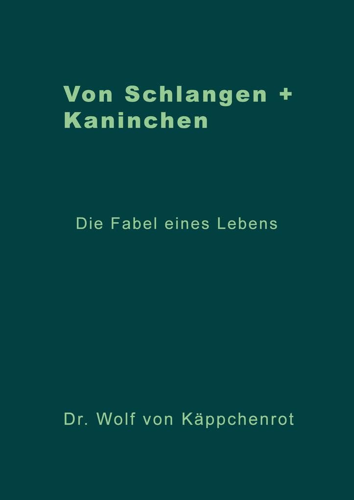 Von Schlangen + Kaninchen: Die Fabel eines Lebens