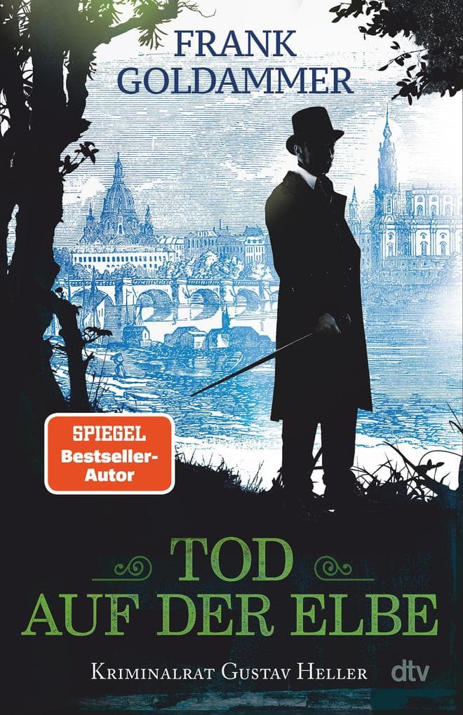 Tod auf der Elbe: Kriminalroman | Vom Autor der Max-Heller-Reihe: Der neue historische Kriminalroman spielt in Dresden im ausgehenden 19. Jahrhundert.