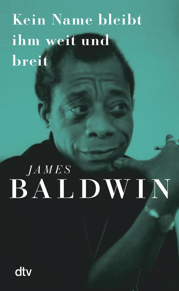 Kein Name bleibt ihm weit und breit: 'James Baldwins brillanter Essay erklärt die Kämpfe der Gegenwart.' Süddeutsche Zeitung