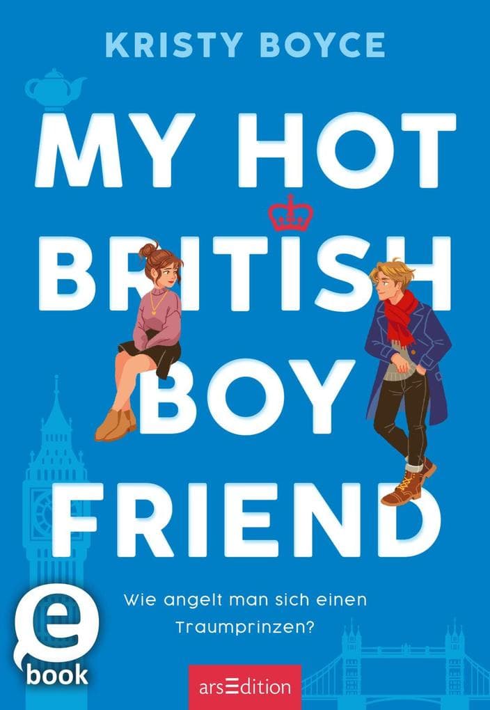 My Hot British Boyfriend (Boyfriend 1): Wie angelt man sich einen Traumprinzen?