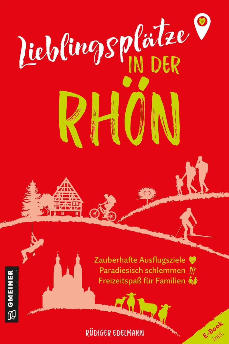 Lieblingsplätze in der Rhön: Aktual. Neuausgabe 2024