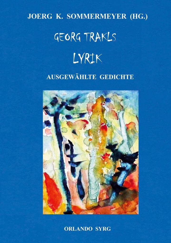 Georg Trakls Lyrik: Ausgewählte Gedichte
