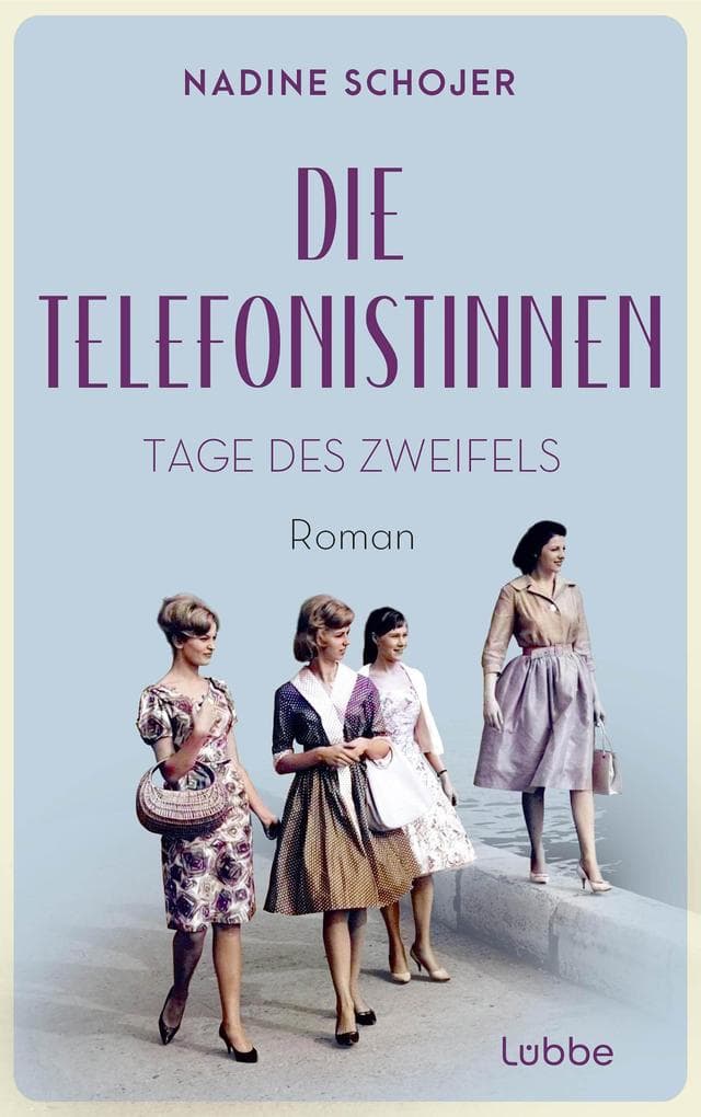 Die Telefonistinnen - Tage des Zweifels: Roman