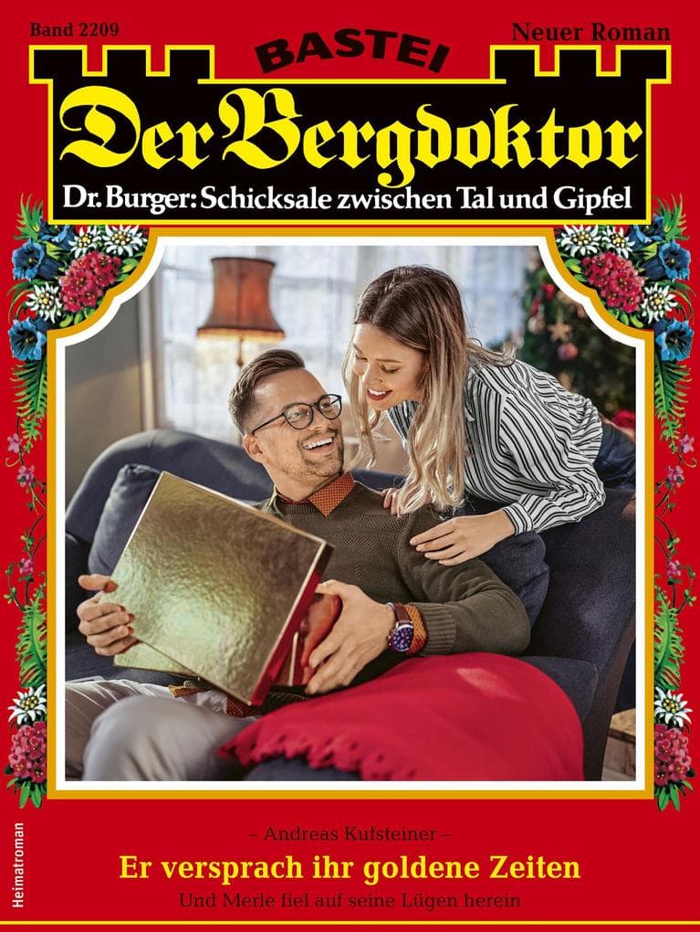 Der Bergdoktor 2209: Er versprach ihr goldene Zeiten