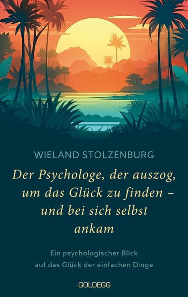 Der Psychologe, der auszog, um das Glück zu finden - und bei sich selbst ankam: Ein psychologischer Blick auf das Glück der einfachen Dinge. Eine Reise zu mehr Lebenssinn und Leichtigkeit