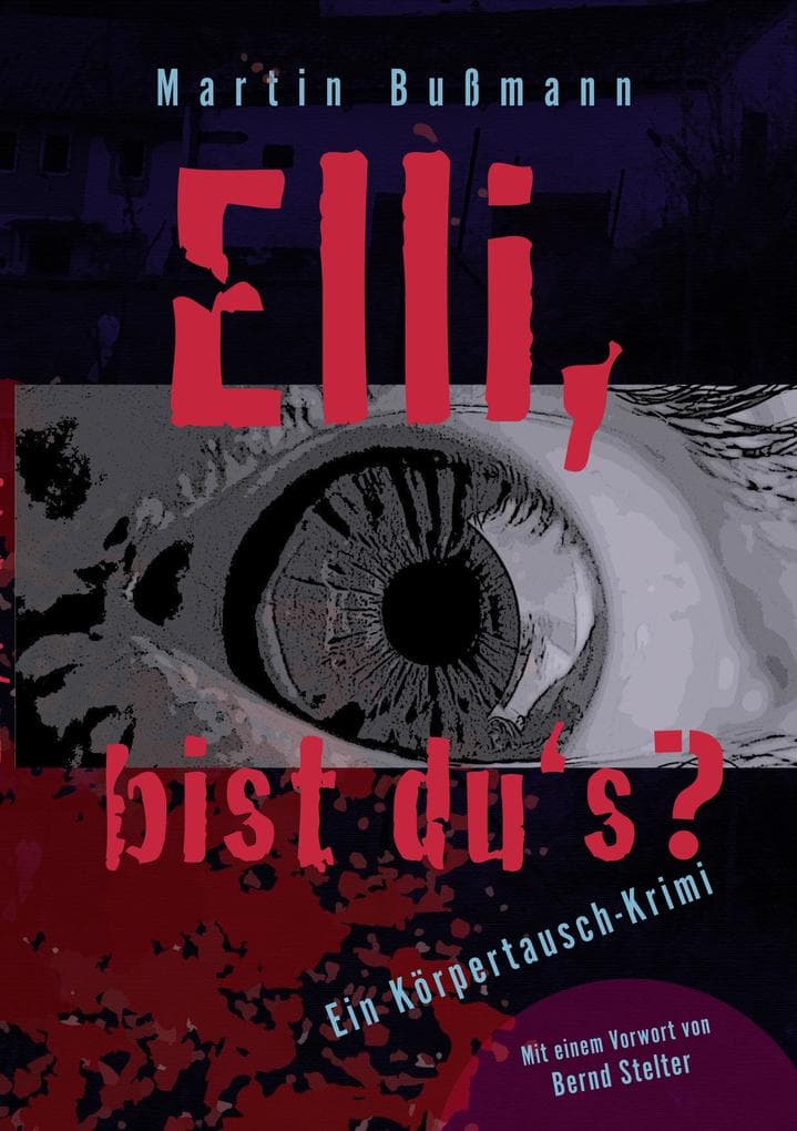 Elli, bist du's?: Ein Körpertausch-Krimi mit einer Heldin im Koma. Was haben Helene Fleischer und Exkanzlerin Angelika Morchel mit der Sache zu tun? Und was zur Hölle will der Krakauer?