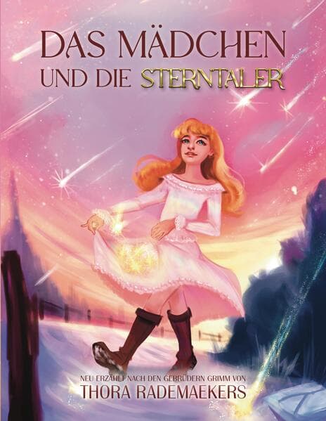 Das Mädchen und die Sterntaler: Grimms Märchen neu erzählt mit farbigen Illustrationen und deren Skizzen zum Aus- und Übermalen
