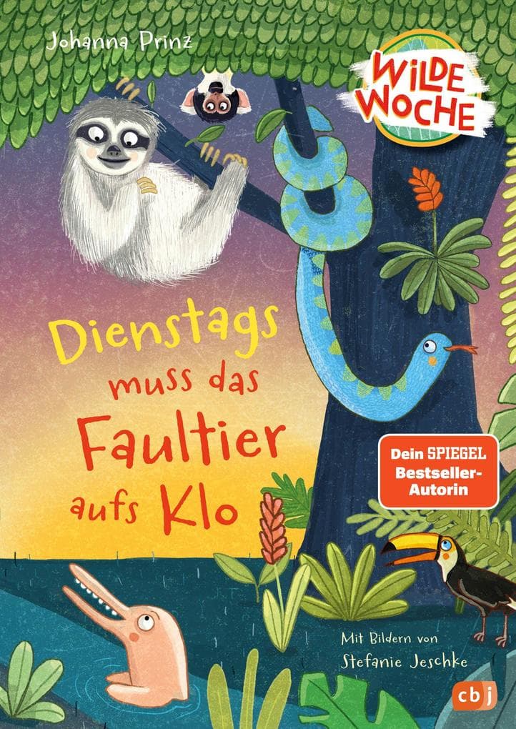 Wilde Woche - Dienstags muss das Faultier aufs Klo: Ein tierisch witziges Vorleseabenteuer