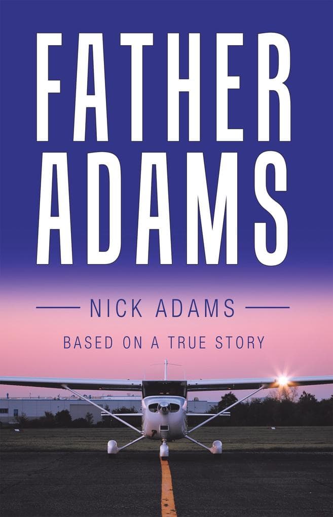 Father Adams: Based on a True Story