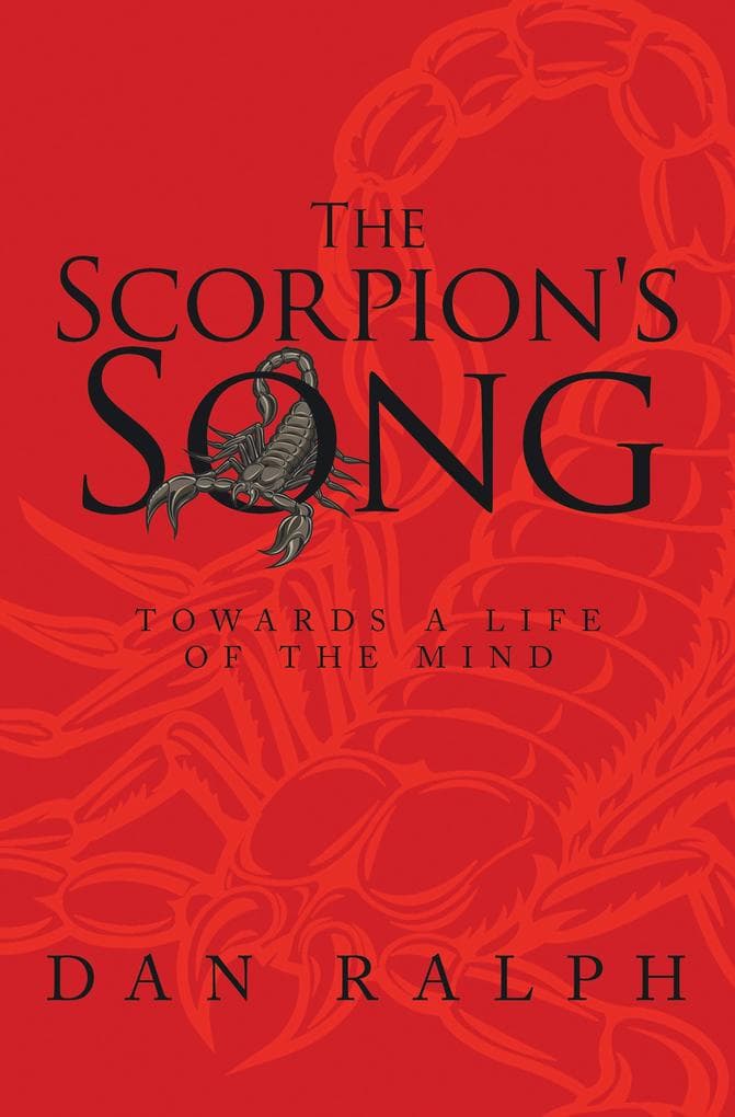 The Scorpion's Song: Towards a Life of the Mind