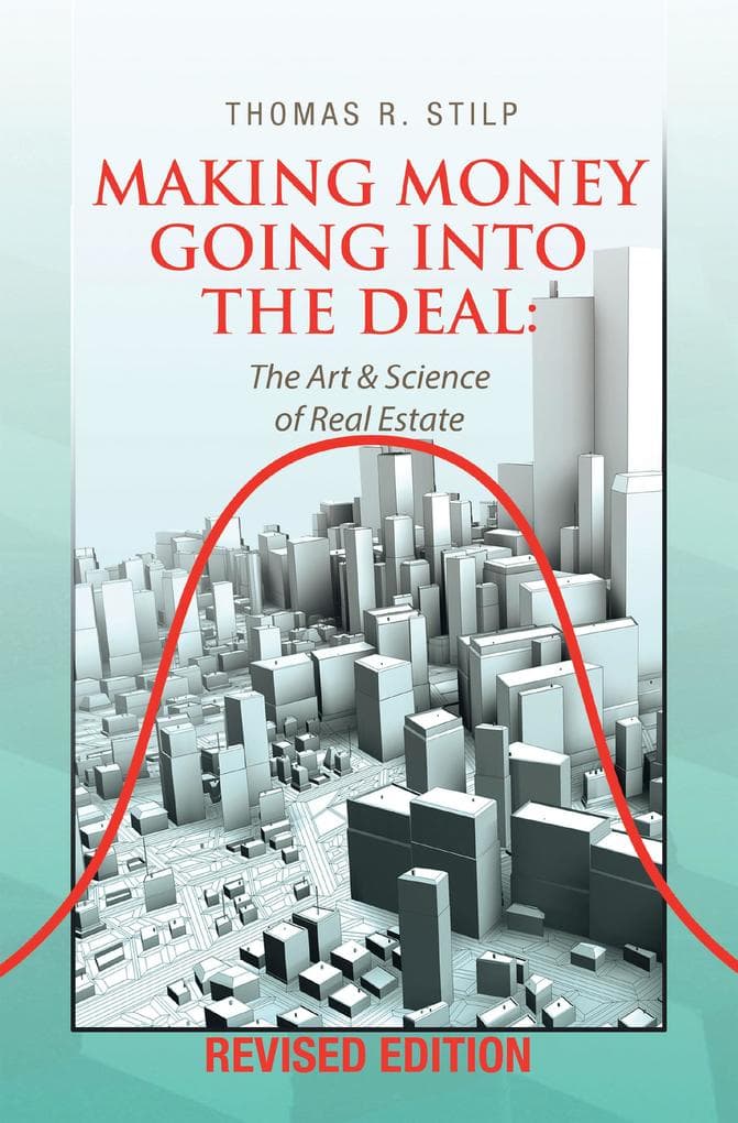 Making Money Going into the Deal: The Art & Science of Real Estate
