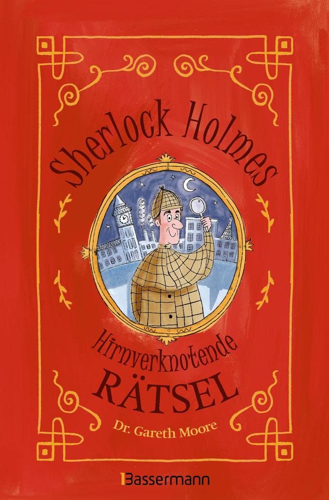 Sherlock Holmes - Hirnverknotende Rätsel. Für Kinder ab 8 Jahren: Das Rätselbuch mit dem größten Rätsellöser aller Zeiten. Mysteriöse Fälle, knifflige Fragen, codierte Botschaften. Wörterrätsel, um die Ecke denken, Scherzfragen u.v.m.
