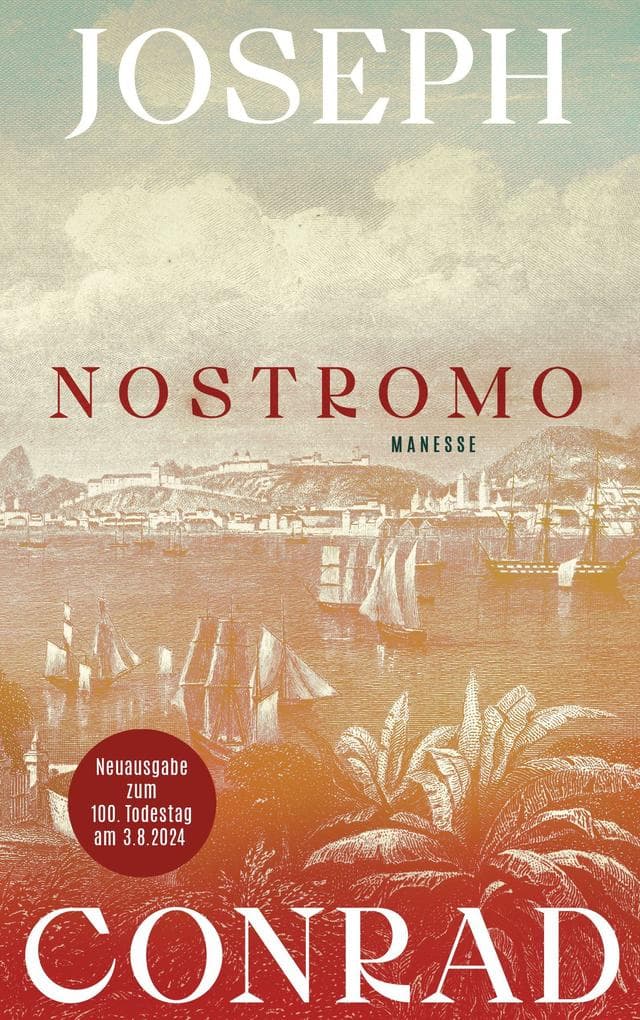Nostromo: Roman. Übersetzt von Julian und Gisbert Haefs, mit einem Nachwort von Robert Menasse