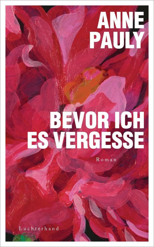 Bevor ich es vergesse: Roman